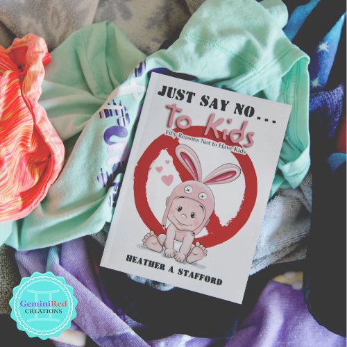 Just Say No...To Kids {book}