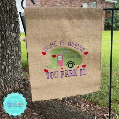 Home Is Where You Park It Garden Flag